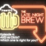 Australia | The Late Night Brew - AVD vs Citrix? Which one is right for you?