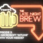 Australia | The Late Night Brew – Is Microsoft "Intune" with your needs?