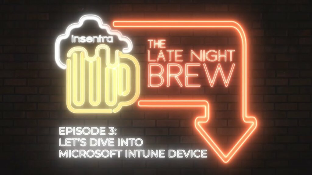 Lets Dive into Microsoft Intune Device Late Night Brew