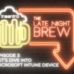 Australia | Late Night Brew - Let's Dive into Microsoft Intune Device