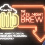 Australia | Late Night Brew – Why Adapt to Digital Workplace Foundation Framework?