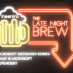 Australia | Late Night Brew – Microsoft Defender Series: What is Microsoft Defender?