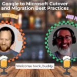 Australia | Late Night Brew – Google to Microsoft Cutover and Migration Best Practices