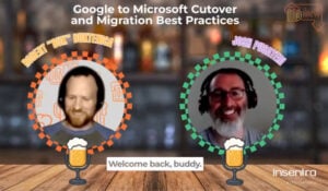 Australia | Late Night Brew – Google to Microsoft Cutover and Migration Best Practices
