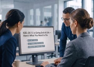 Australia | IGEL OS 11 is Going End of Life — Here's What You Need to Do