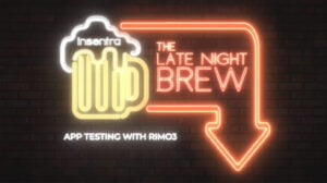 United Kingdom | Late Night Brew – App Testing with Rimo3