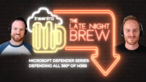 United Kingdom | Late Night Brew – Defending all 360° of M365