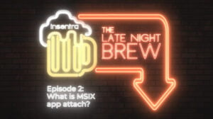 New Zealand | The Late Night Brew -  What is MSIX app attach?