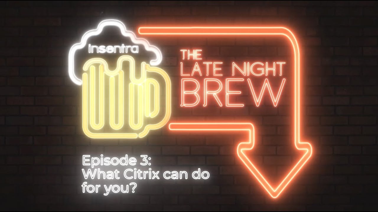 New Zealand | The Late Night Brew - What Citrix can do for you?