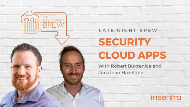 New Zealand | Late Night Brew - Securing Cloud Apps