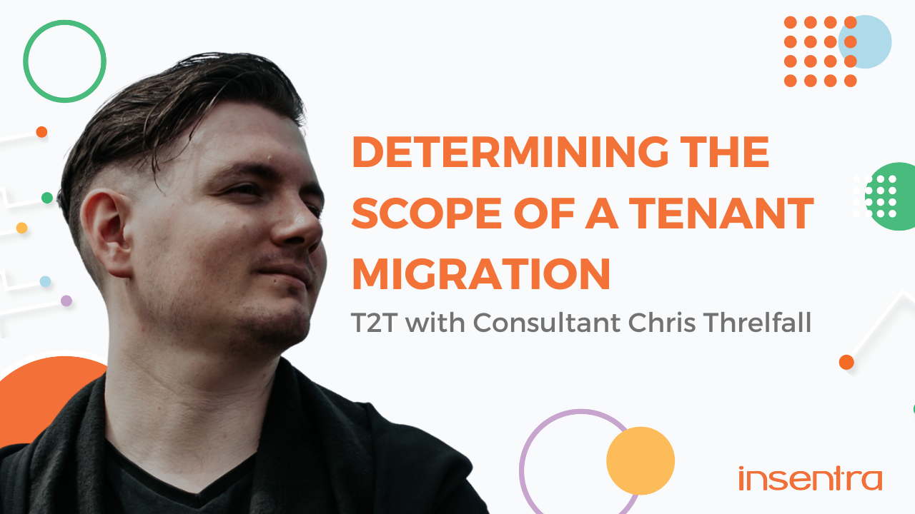 New Zealand | T2T with Chris T: Determining the Scope of a Tenant Migration