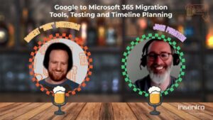 New Zealand | Late Night Brew – Google to Microsoft 365 Migration Tools, Testing and Timeline Planning 
