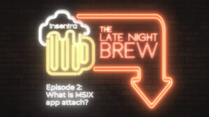 United States | The Late Night Brew -  What is MSIX app attach?