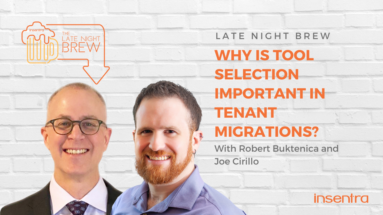 United States | Late Night Brew: Why is Tool Selection Important in Tenant Migrations?