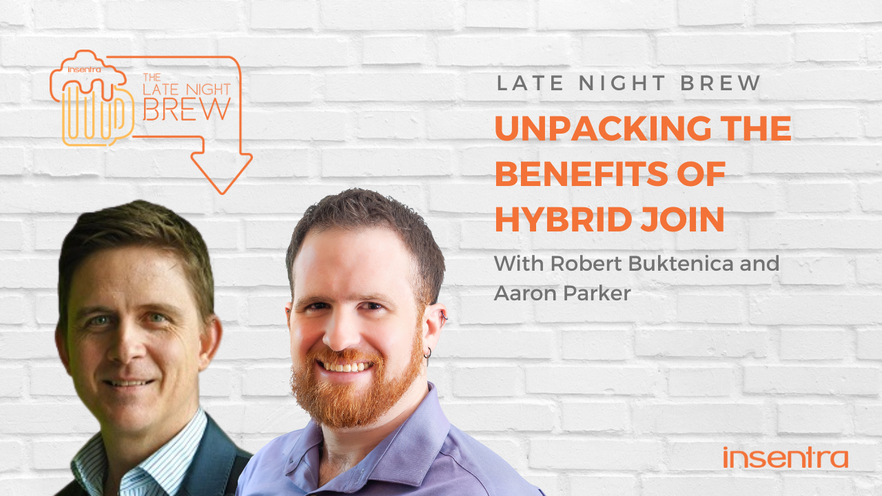 United States | Late Night Brew: Unpacking the Benefits of Hybrid Join