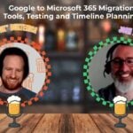 United States | Late Night Brew – Google to Microsoft 365 Migration Tools, Testing and Timeline Planning United States | Late Night Brew – Google to Microsoft 365 Migration Tools, Testing and Timeline Planning